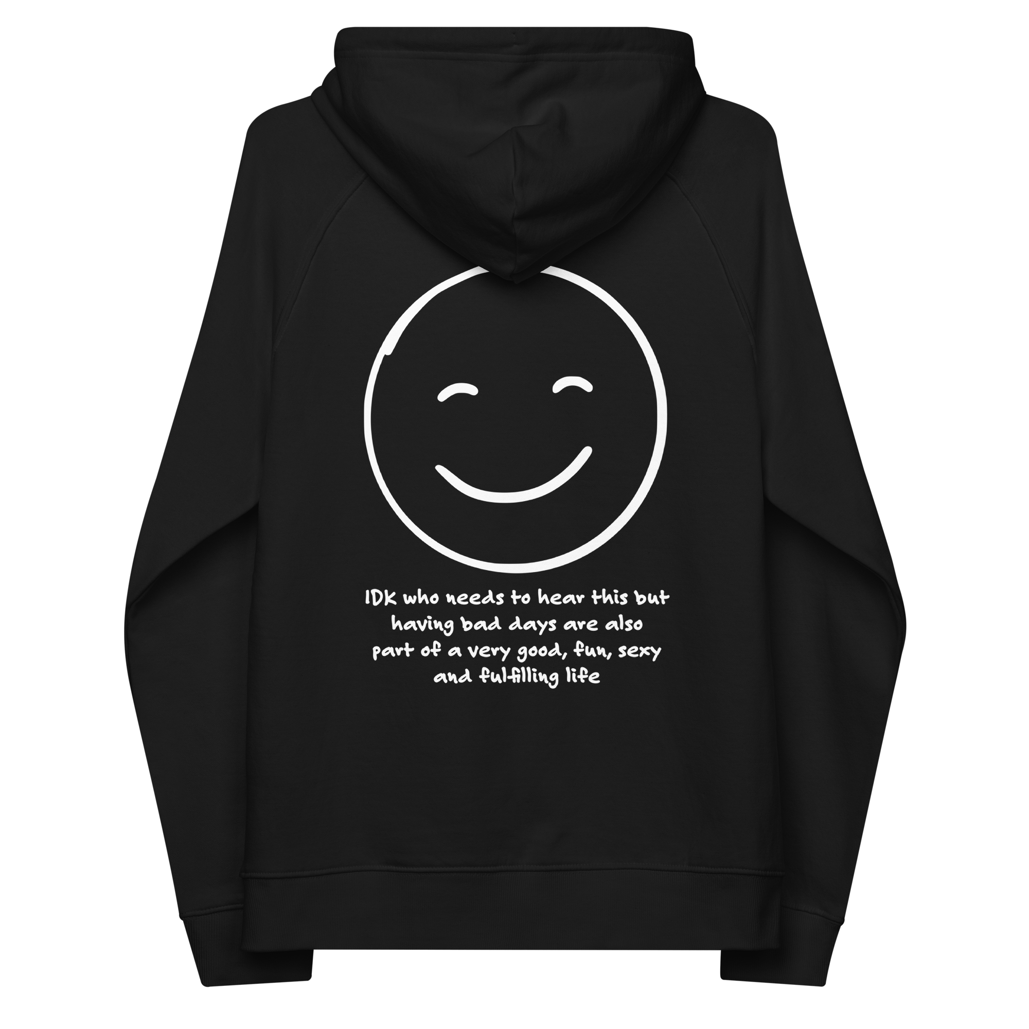 IDK... Bad Days Organic Cotton Embroidered Hoodie // Unisex